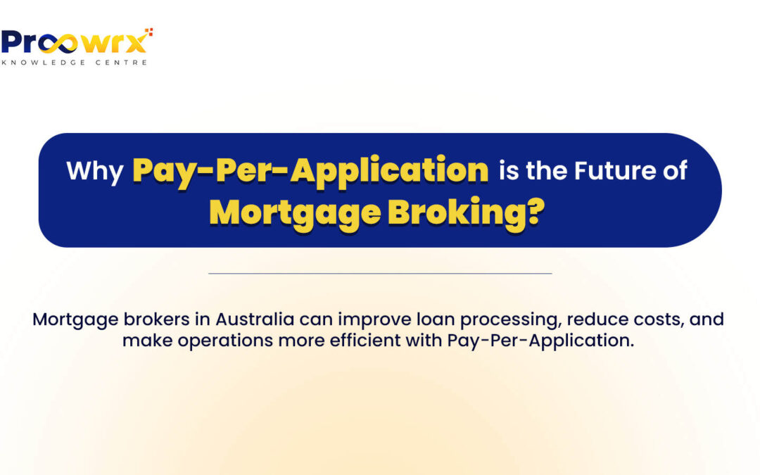 Why Pay-Per-Application is the Future of Mortgage Broking?