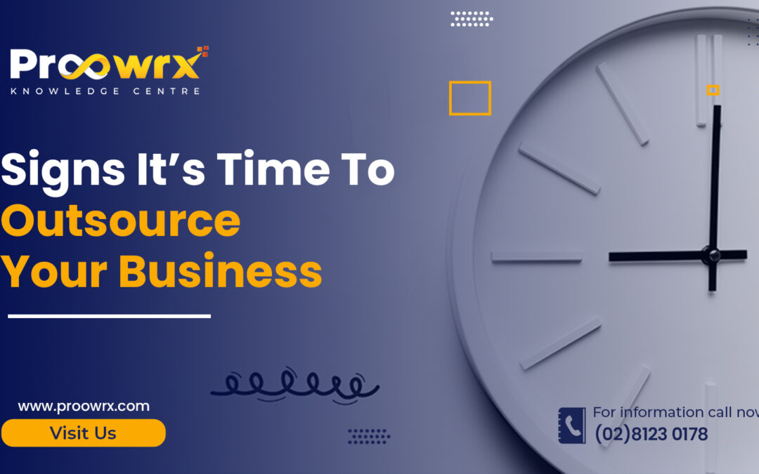 Signs It’s Time To Outsource Your Business