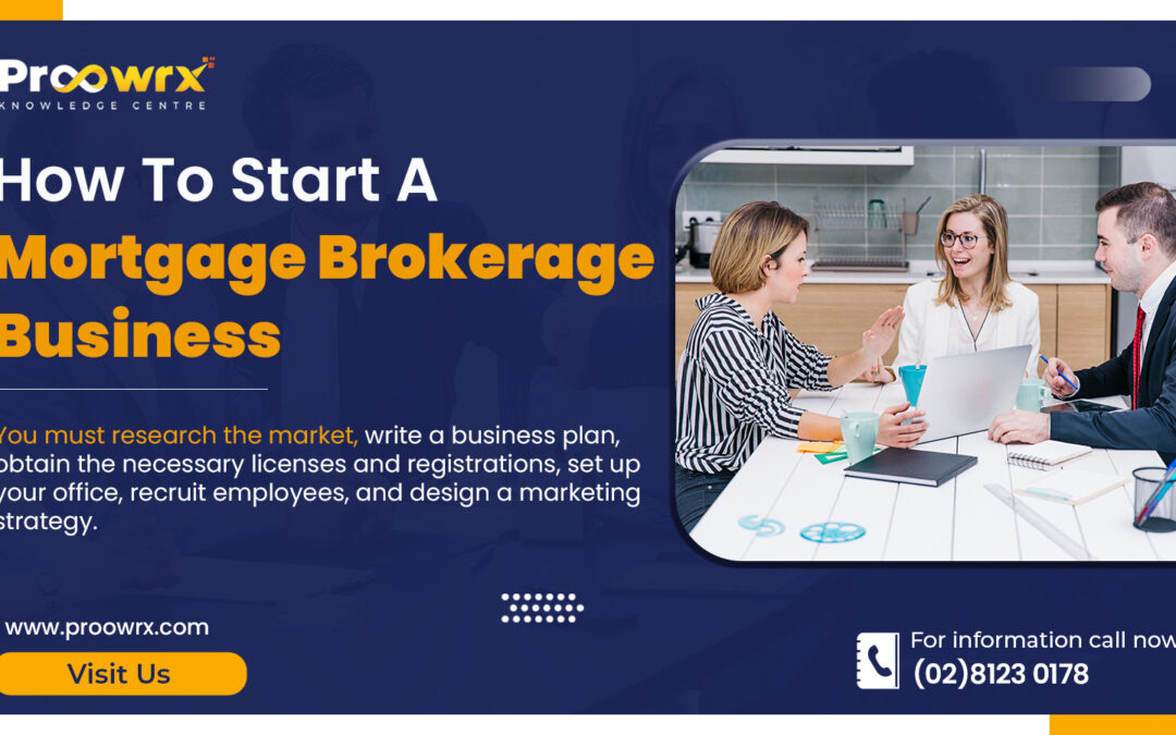 How To Start A Mortgage Brokerage Business