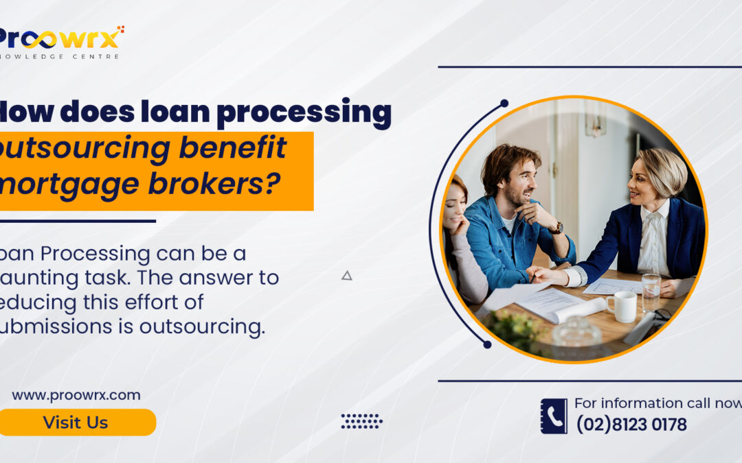 How does loan processing outsourcing benefit mortgage brokers?