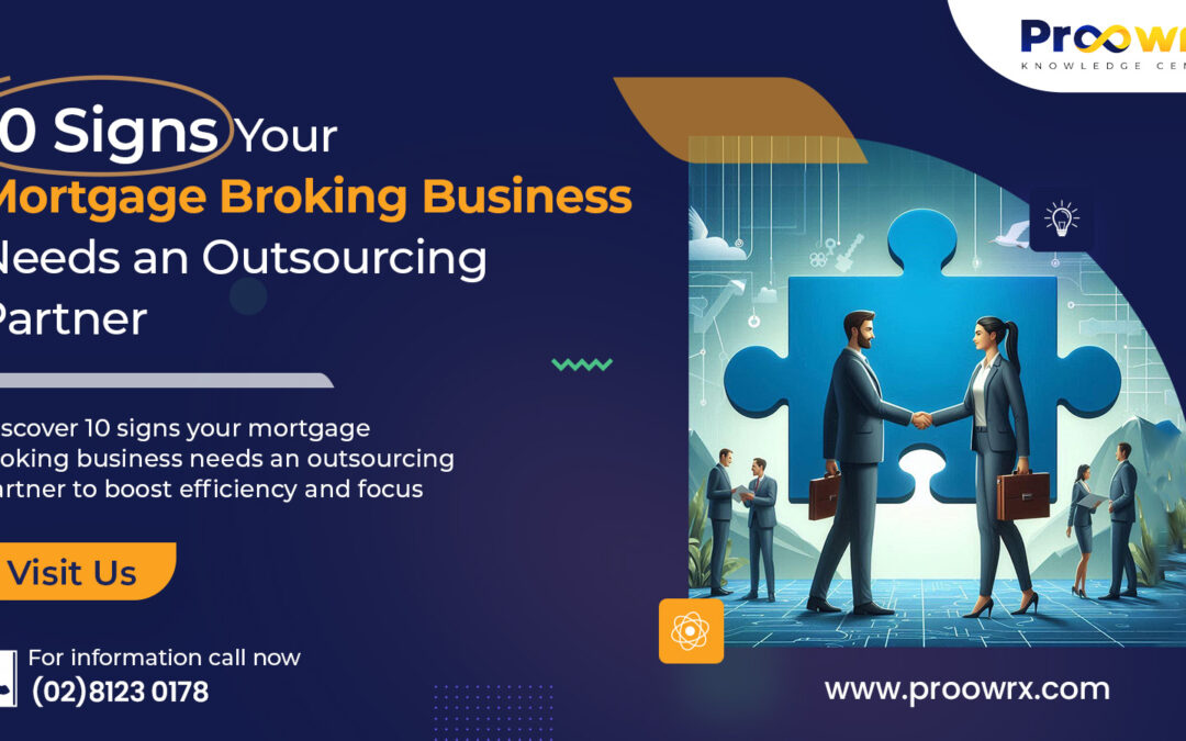 10 Signs Your Mortgage Broking Business Needs An Outsourcing Partner