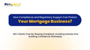 How Compliance and Regulatory Support Can Protect Your Mortgage Business?